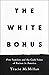 The White Bonus: Five Famil...