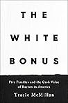 The White Bonus: Five Families and the Cash Value of Racism in America