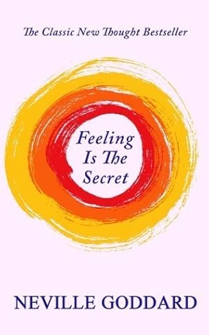 Feeling Is The Secret by Neville Goddard (2015-01-20)