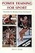 Power Training for Sport: Plyometrics for Maximum Power Development by Tudor Bompa (1994-12-31)