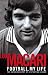 Football, My Life by Lou Macari (22-Oct-2009) Paperback