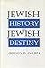 JEWISH HISTORY AND JEWISH DESTINY by Gerson D. Cohen