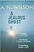 A Jealous Ghost by Wilson, A.N. (2006) Paperback