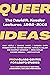Queer Ideas: The David R. Kessler Lectures from 1992–2001