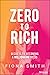 Zero to Rich: Secrets to Becoming a Millionaire by 30