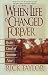 [(When Life Is Changed Forever)] [By (author) Rick Taylor] published on (February, 1993)