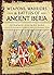 Weapons, Warriors & Battles of Ancient Iberia by Fernando Quesada-Sanz