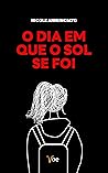 Book cover for O dia em que o Sol se foi (Portuguese Edition)