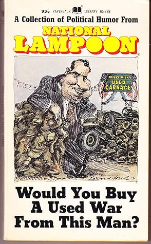 Would you buy a used war from this man?: A collection of political humor from National lampoon