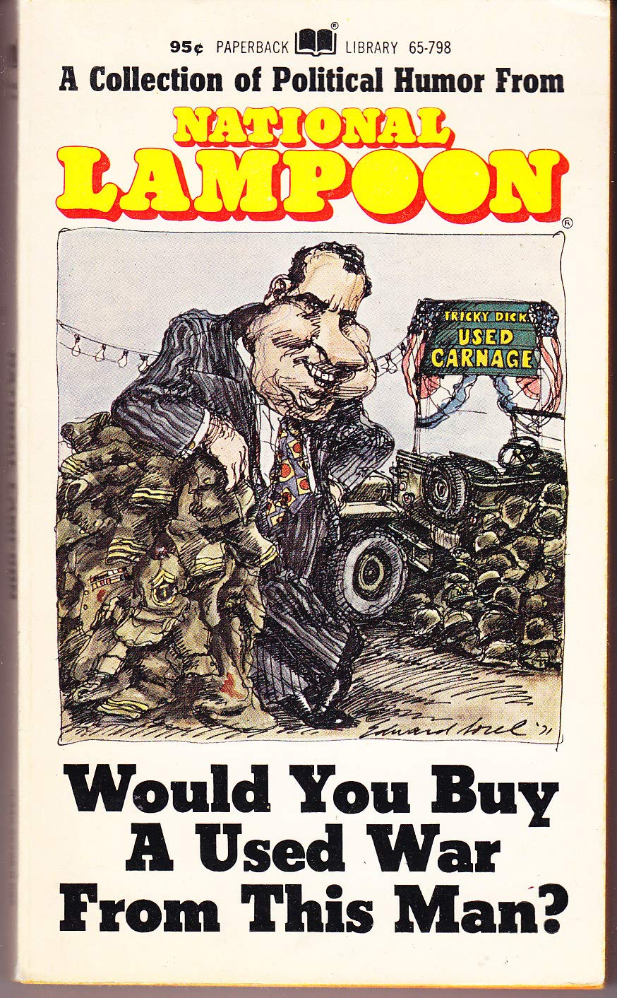 Would you buy a used war from this man?: A collection of political humor from National lampoon (Paperback)