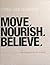 Move. Nourish. Believe. The...