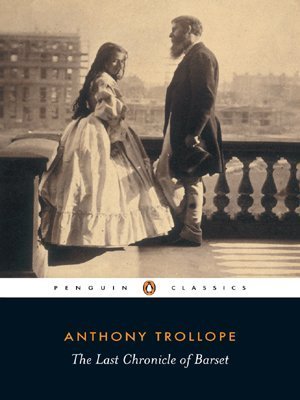 The Last Chronicle of Barset (Penguin Classics) by Trollope, Anthony (2002) Paperback