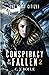 Conspiracy of the Fallen 2  by C. J.  Boyle
