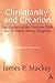 Christianity and Creation: The Essence of the Christian Faith and Its Future among Religions by James P. Mackey (2006-11-01)