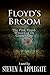 Floyd's Broom by Steven A Applegate (2013-09-24)