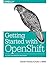 Getting Started with OpenShift by Steve Pousty (2014-06-06)