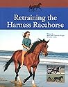 Retraining the Harness Racehorse