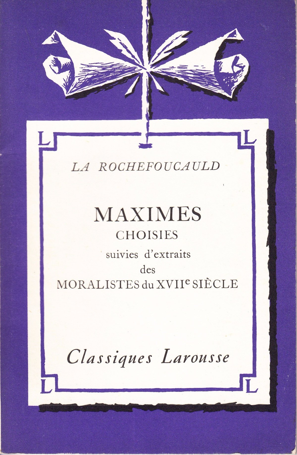 Maximes Choisies: Suivies D'extraits Des Moralisted Du XVII Siecle (Paperback)