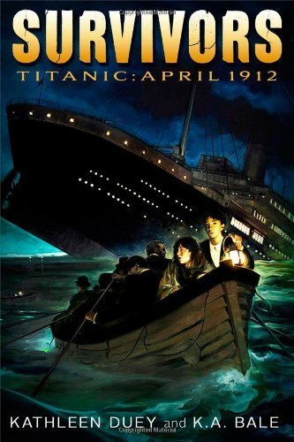 Titanic: April 1912 (Survivors) by Kathleen Duey (2014-03-25)