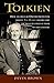 Tolkien: How an Obscure Oxford Professor Wrote The Hobbit and Became the Most Beloved Author of the Century by Devin Brown (2014-10-21)