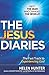 The Jesus Diaries: The Fast...