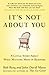 It's Not About You: A Little Story About What Matters Most In Business by Bob Burg . John David Mann (2012-08-02)