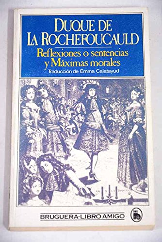 Duque De La Rochefoucauld: Reflexiones o Sentencias y Maximas Morales (Paperback)