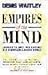 Empires of the Mind: Lessons to Lead and Succeed in a Knowledge-Based World