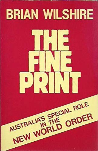 The Fine Print - Australia's Special Role in the New World Order (Paperback)