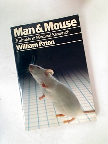 Man and Mouse: Animals in Medical Research (Oxford Paperbacks)