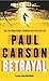 Betrayal by Paul Carson (2006-07-06)