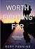 Worth Fighting For: An Army Ranger's Journey Out of the Military and Across America by Fanning, Rory (2014) Paperback