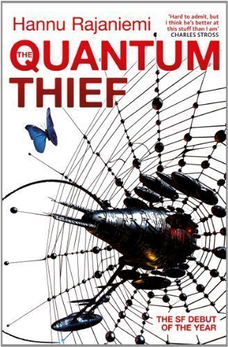 The Quantum Thief by Hannu Rajaniemi