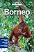 Lonely Planet Borneo (Regional Travel Guide) by Daniel Robinson 2nd (second) Edition (8/1/2011)