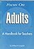Focus on Adults: A Handbook for Teachers