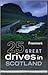 25 Great Drives in Scotland...