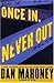 Once In, Never Out by Dan Mahoney (1998-02-05)