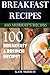 Breakfast Recipes: 100 Brea...