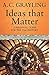 Ideas That Matter: A Personal Guide for the 21st Century: Key Concepts for the 21st Century by Prof A.C. Grayling (2010-04-01)
