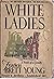 WHITE LADIES