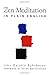 Zen Meditation in Plain English 1st (first) by John Daishin Buksbazen (2002) Paperback
