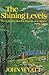 The Shining Levels : The Story of a Man Who Went Back to Nature