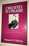 Created to Praise: The Language of Gerard Manley Hopkins Created to Praise: The Language of Gerard Manley Hopkins