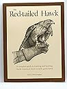 The Red-Tailed Hawk: A complete guide to training and hunting North America's most versatile game hawk, Fifth edition