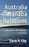 Australia Banaba Relations: the price of shaping a nation