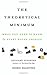 By Leonard Susskind - The Theoretical Minimum: What You Need to Know to Start Doing Physics