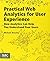 Practical Web Analytics for User Experience: How Analytics Can Help You Understand Your Users 1st edition by Beasley, Michael (2013) Paperback