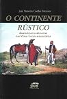 O continente rústico: abastecimento alimentar nas Minas Gerais setecentistas O continente rústico: abastecimento alimentar nas Minas Gerais setecentistas
