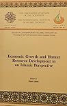 Economic Growth and Human Resource Development in an Islamic Perspective: Proceedings of the Fourth International Islamic Economics Seminar 1992