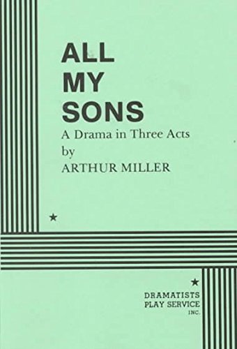 [All My Sons: A Drama in Three Acts] (By: Arthur Miller) [published: March, 2002]